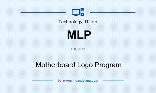 What does MLP mean? It stands for Motherboard Logo Program