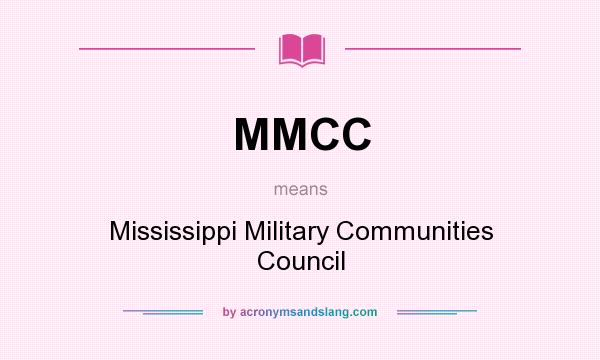 What does MMCC mean? It stands for Mississippi Military Communities Council