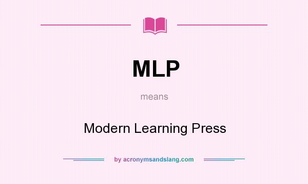 What does MLP mean? It stands for Modern Learning Press