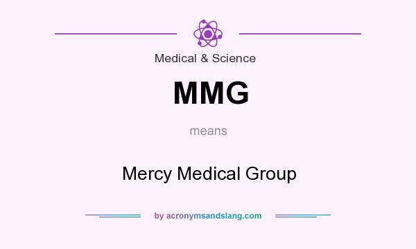 What does MMG mean? It stands for Mercy Medical Group