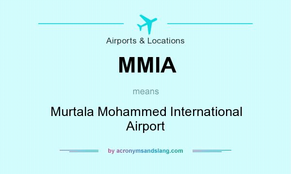What does MMIA mean? It stands for Murtala Mohammed International Airport