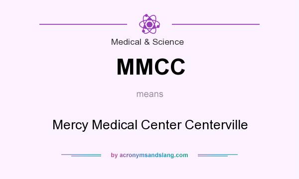 What does MMCC mean? It stands for Mercy Medical Center Centerville