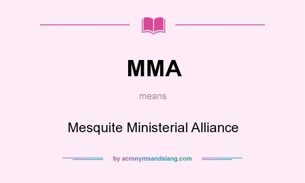 What does MMA mean? It stands for Mesquite Ministerial Alliance