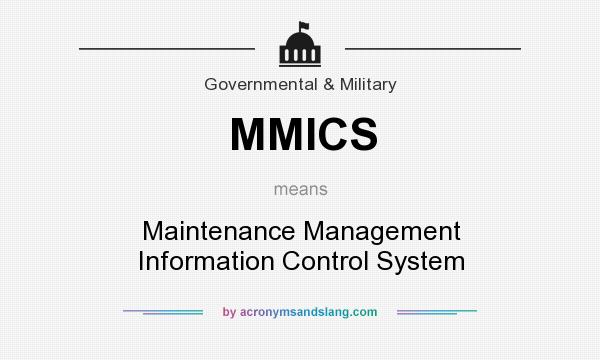 What does MMICS mean? It stands for Maintenance Management Information Control System