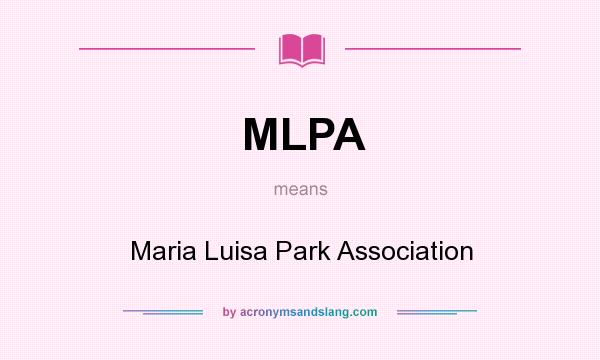 What does MLPA mean? It stands for Maria Luisa Park Association
