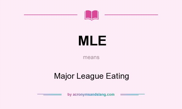 What does MLE mean? It stands for Major League Eating