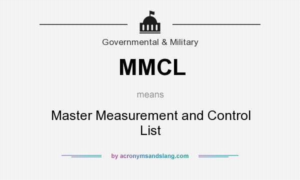 What does MMCL mean? It stands for Master Measurement and Control List