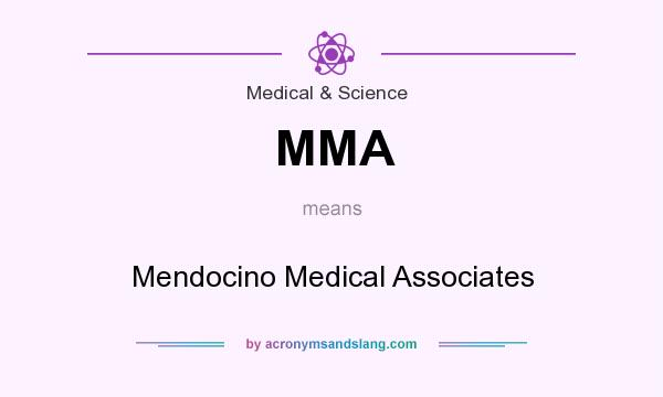 What does MMA mean? It stands for Mendocino Medical Associates
