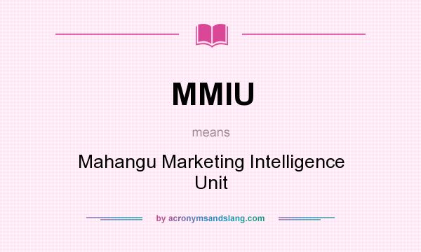 What does MMIU mean? It stands for Mahangu Marketing Intelligence Unit