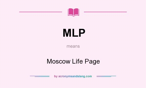 What does MLP mean? It stands for Moscow Life Page