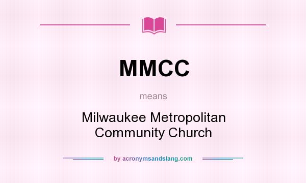 What does MMCC mean? It stands for Milwaukee Metropolitan Community Church