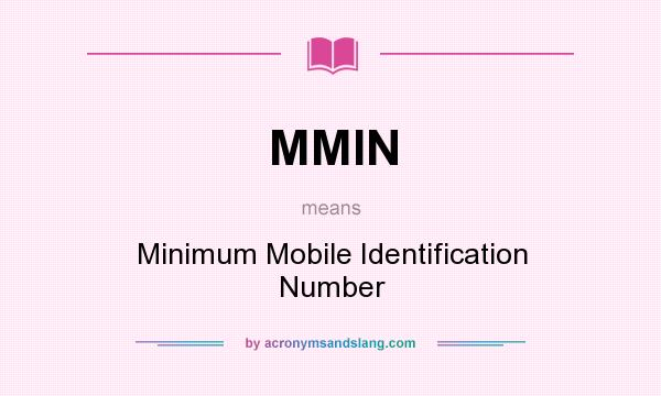 What does MMIN mean? It stands for Minimum Mobile Identification Number