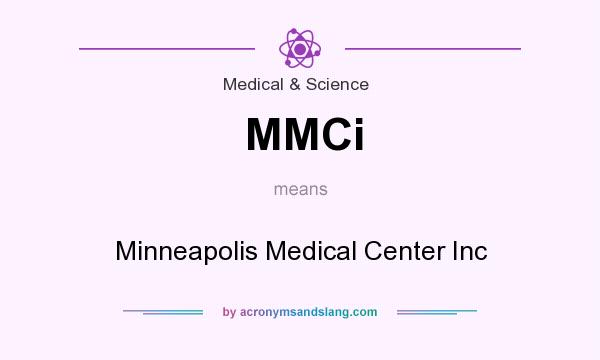 What does MMCi mean? It stands for Minneapolis Medical Center Inc