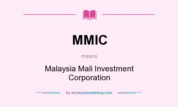 What does MMIC mean? It stands for Malaysia Mali Investment Corporation