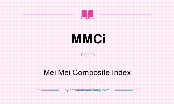 What does MMCi mean? It stands for Mei Mei Composite Index