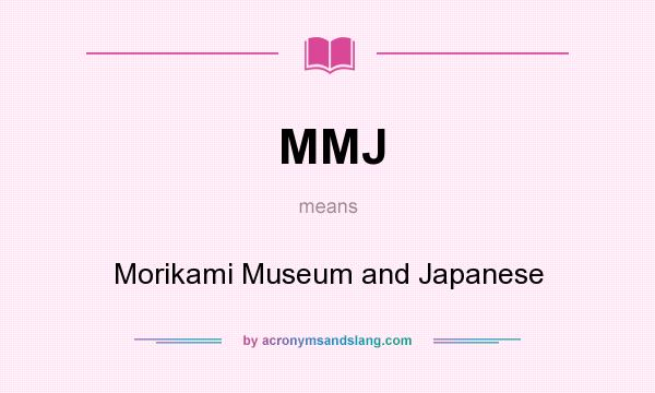 What does MMJ mean? It stands for Morikami Museum and Japanese