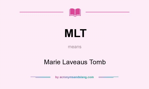 What does MLT mean? It stands for Marie Laveaus Tomb