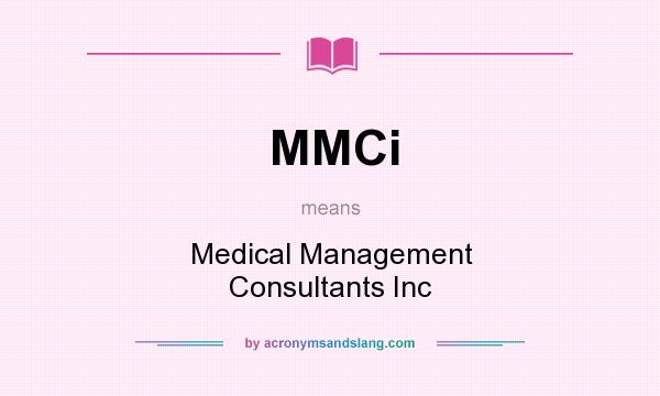 What does MMCi mean? It stands for Medical Management Consultants Inc