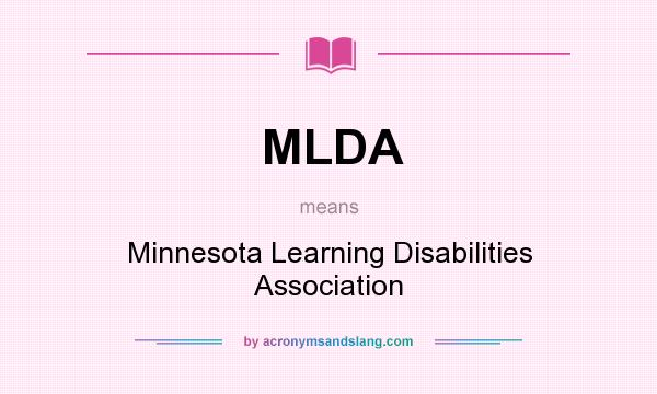 What does MLDA mean? It stands for Minnesota Learning Disabilities Association