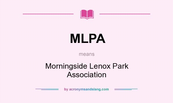 What does MLPA mean? It stands for Morningside Lenox Park Association