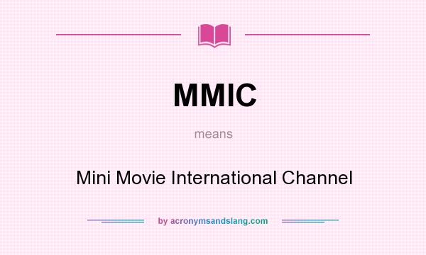 What does MMIC mean? It stands for Mini Movie International Channel