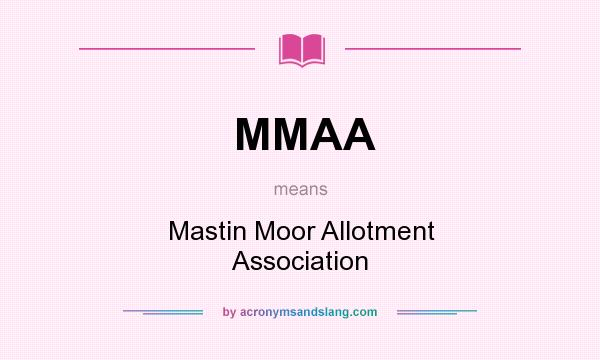 What does MMAA mean? It stands for Mastin Moor Allotment Association