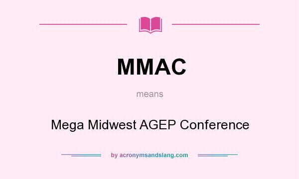 What does MMAC mean? It stands for Mega Midwest AGEP Conference
