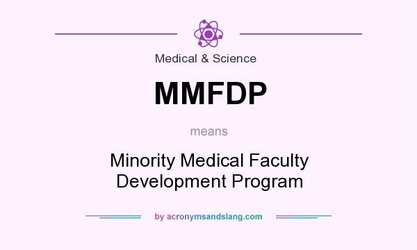 What does MMFDP mean? It stands for Minority Medical Faculty Development Program