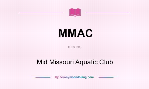 What does MMAC mean? It stands for Mid Missouri Aquatic Club