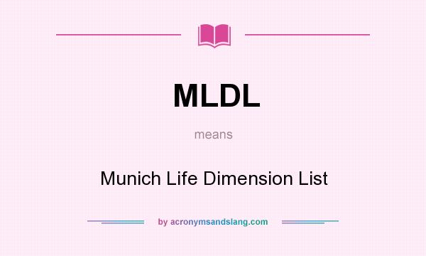 What does MLDL mean? It stands for Munich Life Dimension List