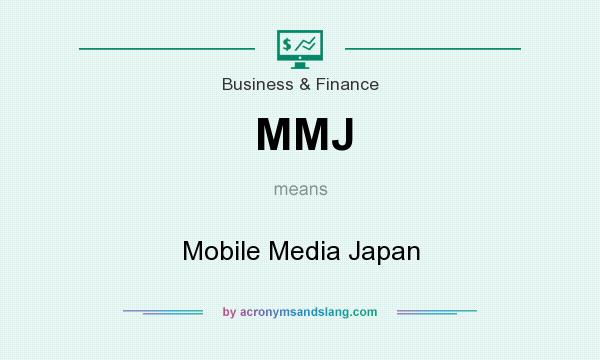 What does MMJ mean? It stands for Mobile Media Japan