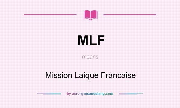 What does MLF mean? It stands for Mission Laique Francaise