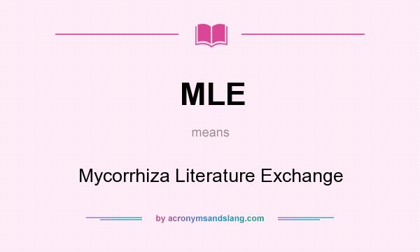 What does MLE mean? It stands for Mycorrhiza Literature Exchange