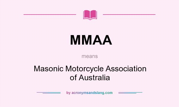 What does MMAA mean? It stands for Masonic Motorcycle Association of Australia