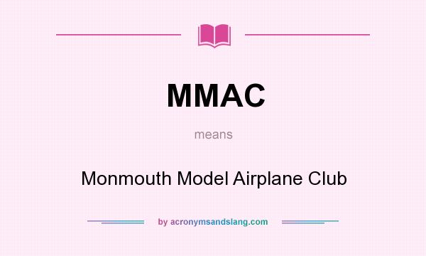 What does MMAC mean? It stands for Monmouth Model Airplane Club