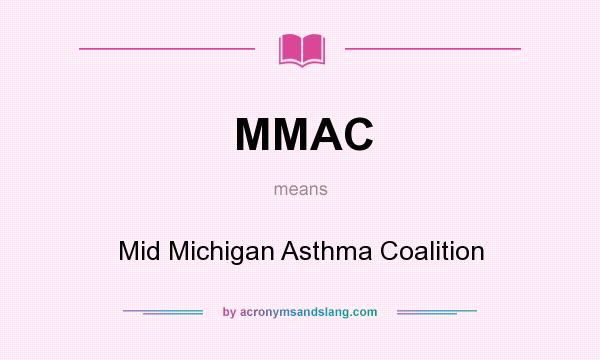 What does MMAC mean? It stands for Mid Michigan Asthma Coalition