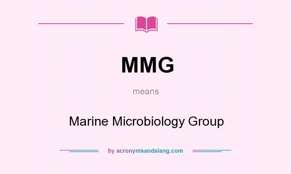 What does MMG mean? It stands for Marine Microbiology Group