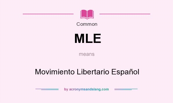 What does MLE mean? It stands for Movimiento Libertario Español