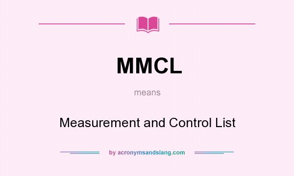What does MMCL mean? It stands for Measurement and Control List