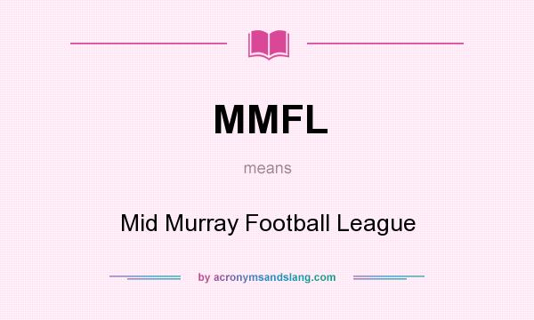 What does MMFL mean? It stands for Mid Murray Football League