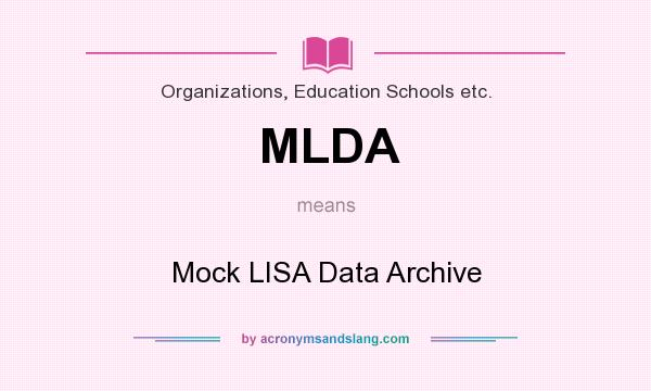 What does MLDA mean? It stands for Mock LISA Data Archive