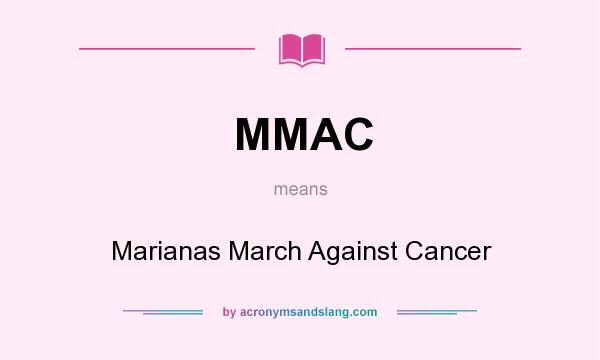 What does MMAC mean? It stands for Marianas March Against Cancer