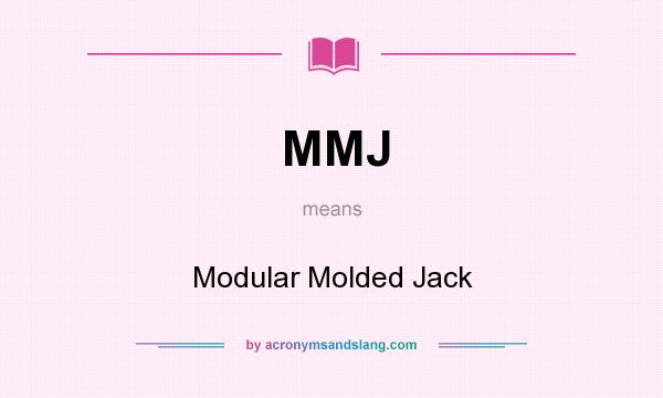 What does MMJ mean? It stands for Modular Molded Jack