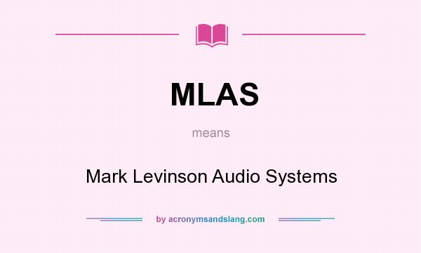 What does MLAS mean? It stands for Mark Levinson Audio Systems