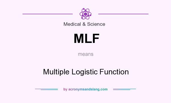 What does MLF mean? It stands for Multiple Logistic Function