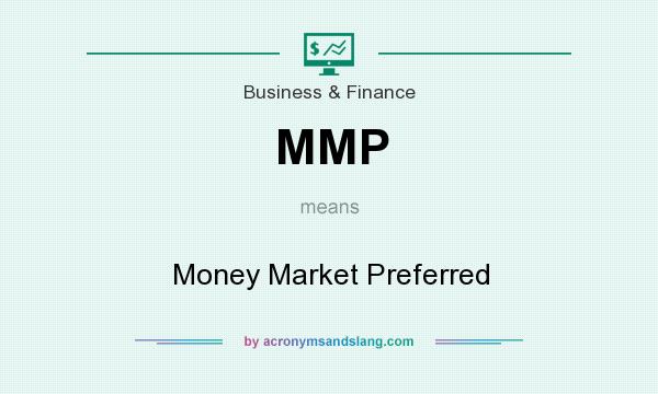 What does MMP mean? It stands for Money Market Preferred