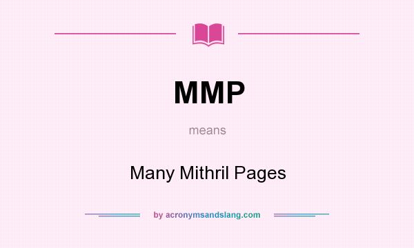 What does MMP mean? It stands for Many Mithril Pages