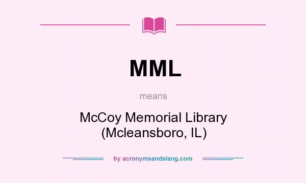What does MML mean? It stands for McCoy Memorial Library (Mcleansboro, IL)