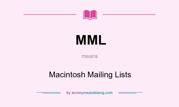 What does MML mean? It stands for Macintosh Mailing Lists