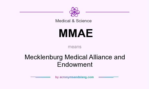 What does MMAE mean? It stands for Mecklenburg Medical Alliance and Endowment